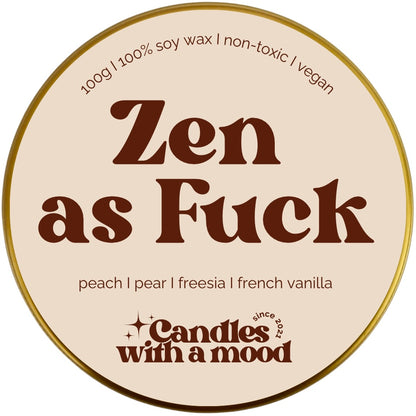 Lumânare parfumată din ceară de soia ZEN AS FUCK peach - pear - freesia - french vanilla 100g