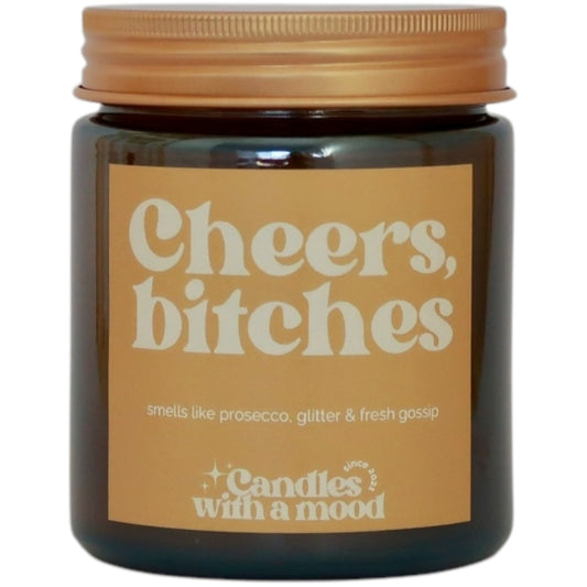 Lumânare parfumată din ceară de soia CHEERS BITCHES amber -sweet orange -patchouli 250g